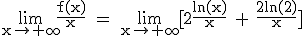 3$\textrm\lim_{x\to +\infty}\fra{f(x)}{x} = \lim_{x\to +\infty}[2\fra{ln(x)}{x} + \fra{2ln(2)}{x}]